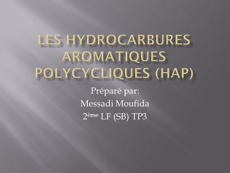Les hydrocarbures aromatiques polycycliques (hap)