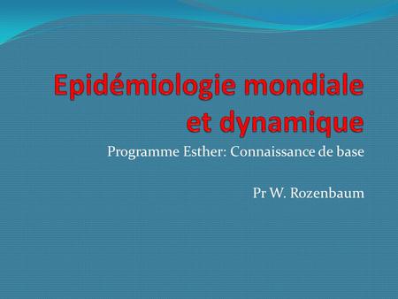 Epidémiologie mondiale et dynamique