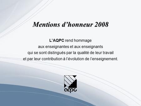 Mentions d’honneur 2008 L’AQPC rend hommage