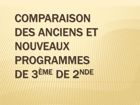 Comparaison des anciens et nouveaux programmes de 3ème de 2nde