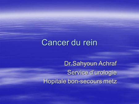 Dr.Sahyoun Achraf Service d’urologie Hopitale bon-secours metz