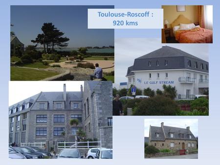 Toulouse-Roscoff : 920 kms