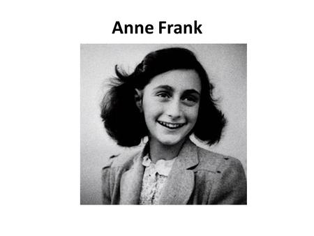 Anne Frank Anne Frank.