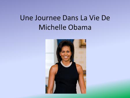 Une Journee Dans La Vie De Michelle Obama