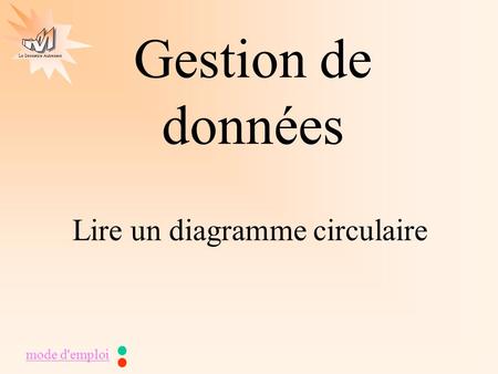 Gestion de données Lire un diagramme circulaire M mode d'emploi