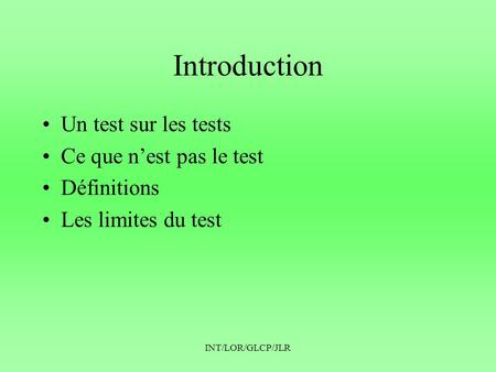 Introduction Un test sur les tests Ce que n’est pas le test