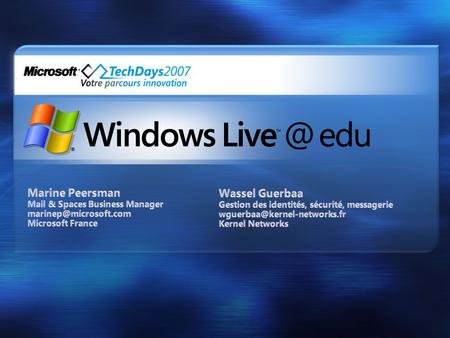 •Présentation Windows Services Windows Live • Avantages Pour les étudiants & les anciens élèves Pour les établissements • Mise en Place MIIS.