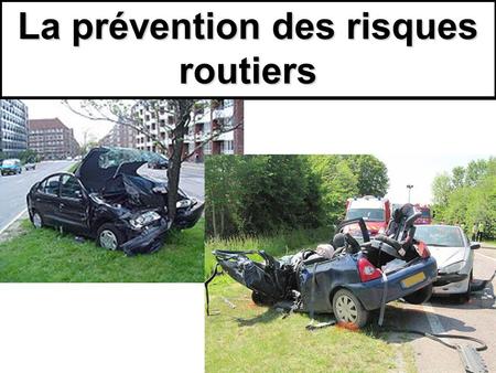 La prévention des risques routiers