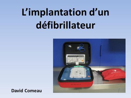 L’implantation d’un défibrillateur