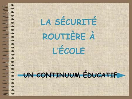 LA SÉCURITÉ ROUTIÈRE À L’ÉCOLE