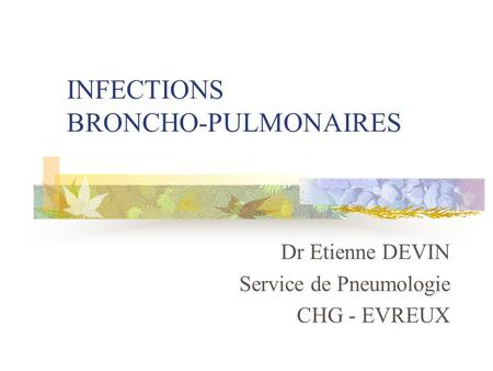 INFECTIONS BRONCHO-PULMONAIRES