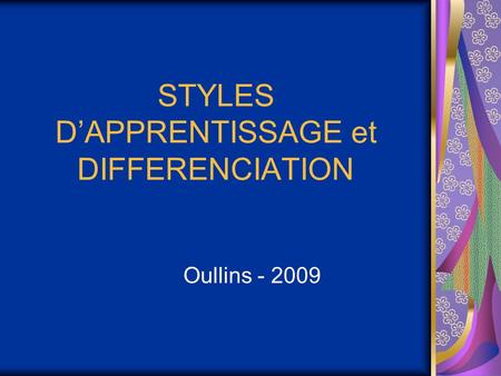 STYLES D’APPRENTISSAGE et DIFFERENCIATION