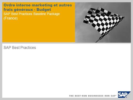 Ordre interne marketing et autres frais généraux - Budget SAP Best Practices Baseline Package (France) SAP Best Practices.