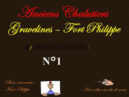 Anciens Chalutiers Gravelines – Fort Philippe N°1 Photos internaute :