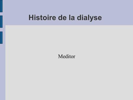 Histoire de la dialyse Meditor.