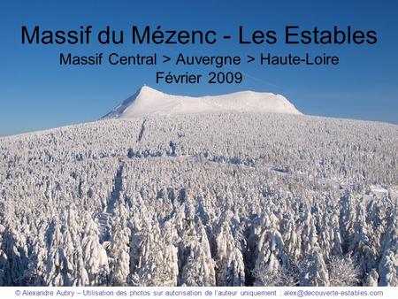 Massif du Mézenc - Les Estables Massif Central > Auvergne > Haute-Loire Février 2009 © Alexandre Aubry – Utilisation des photos sur autorisation de l’auteur.