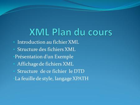 XML Plan du cours Introduction au fichier XML