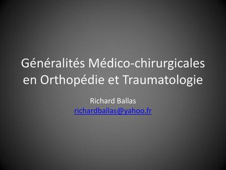 Généralités Médico-chirurgicales en Orthopédie et Traumatologie
