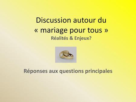 Discussion autour du « mariage pour tous » Réalités & Enjeux?