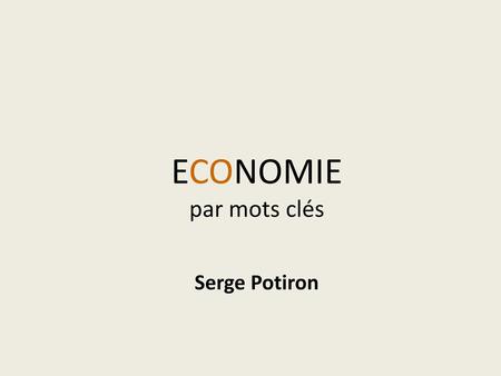 ECONOMIE par mots clés Serge Potiron