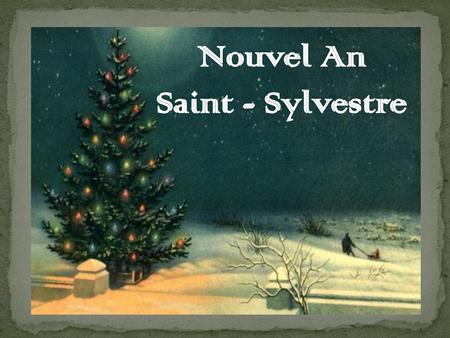 Nouvel An Saint - Sylvestre.