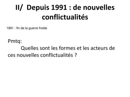 II/ Depuis 1991 : de nouvelles conflictualités
