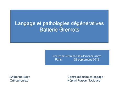 Langage et pathologies dégénératives Batterie Gremots