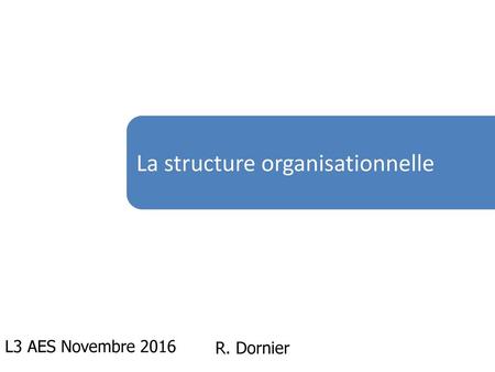 La structure organisationnelle