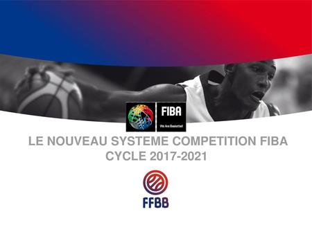 LE NOUVEAU SYSTEME COMPETITION FIBA CYCLE