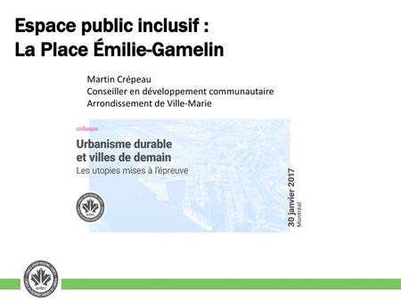 Espace public inclusif : La Place Émilie-Gamelin