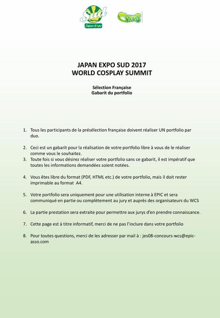 JAPAN EXPO SUD 2017 WORLD COSPLAY SUMMIT Sélection Française Gabarit du portfolio Tous les participants de la présélection française doivent réaliser.