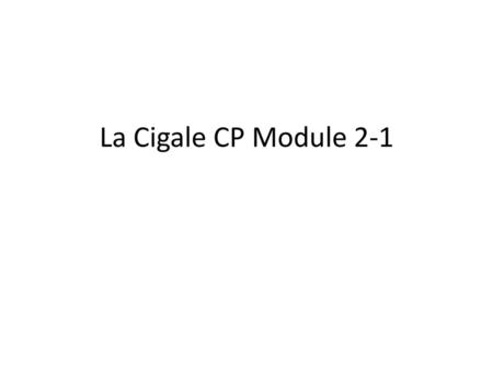 La Cigale CP Module 2-1.