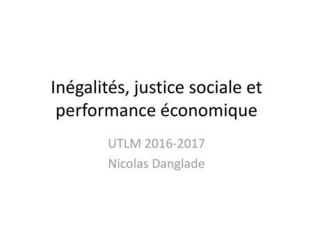 Inégalités, justice sociale et performance économique