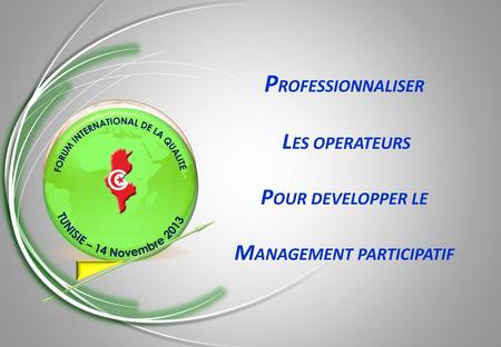 PROFESSIONNALISER POUR DEVELOPPER LE MANAGEMENT PARTICIPATIF