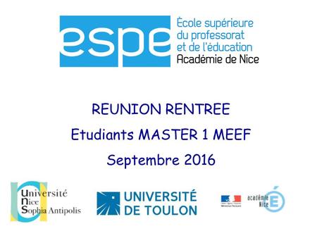REUNION RENTREE Etudiants MASTER 1 MEEF Septembre 2016.