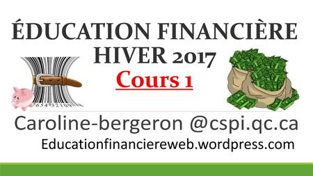 ÉDUCATION FINANCIÈRE HIVER 2017 Cours 1