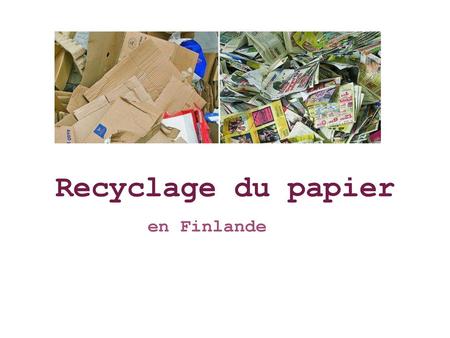 Recyclage du papier en Finlande.