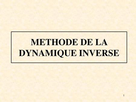 METHODE DE LA DYNAMIQUE INVERSE