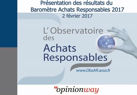 Présentation des résultats du Baromètre Achats Responsables 2017