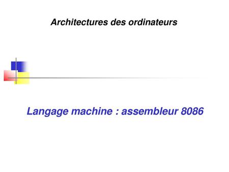 Langage machine : assembleur 8086