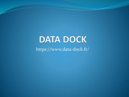 DATA DOCK https://www.data-dock.fr/.