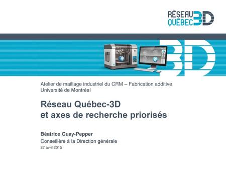 Réseau Québec-3D et axes de recherche priorisés