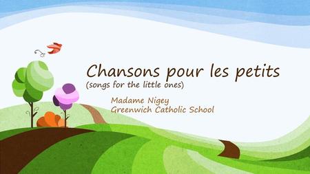 Chansons pour les petits (songs for the little ones)