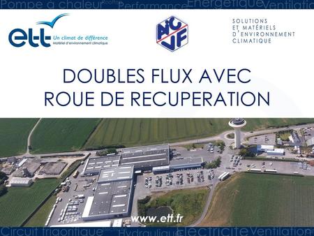 DOUBLES FLUX AVEC ROUE DE RECUPERATION