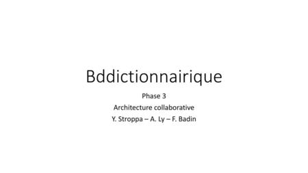 Phase 3 Architecture collaborative Y. Stroppa – A. Ly – F. Badin