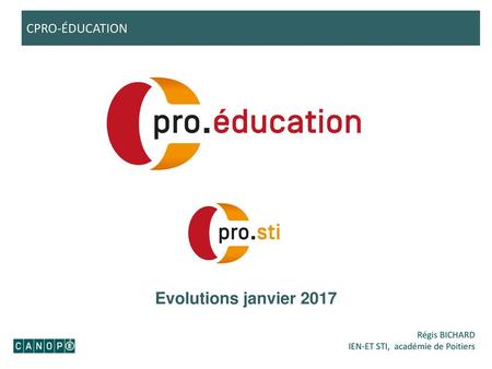 Evolutions janvier 2017 CPRO-éducation Régis BICHARD
