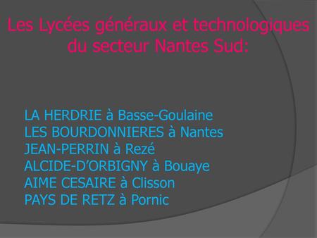 Les Lycées généraux et technologiques du secteur Nantes Sud: