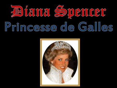 Diana Spencer Princesse de Galles.