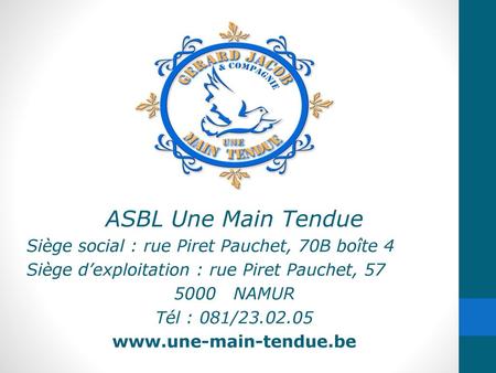 ASBL Une Main Tendue Siège social : rue Piret Pauchet, 70B boîte 4