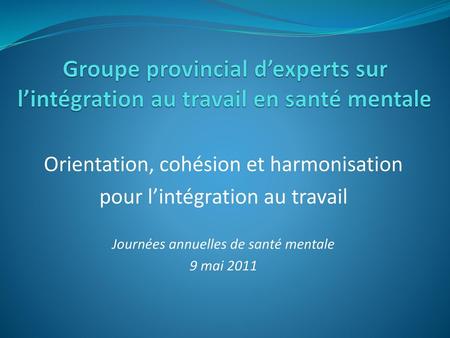 Orientation, cohésion et harmonisation pour l’intégration au travail